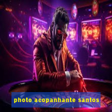 photo acopanhante santos